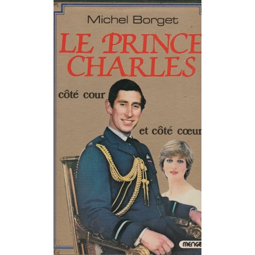 Le Prince Charles côté cour côté cœur  Michel Borget
